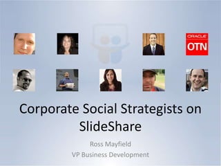 Corporate Social Strategists on SlideShare Ross Mayfield VP Business Development 
