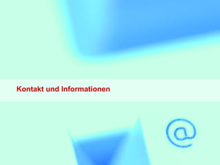 Kontakt und Informationen 