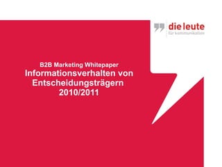 B2B Marketing Whitepaper Informationsverhalten von Entscheidungsträgern  2010/2011 