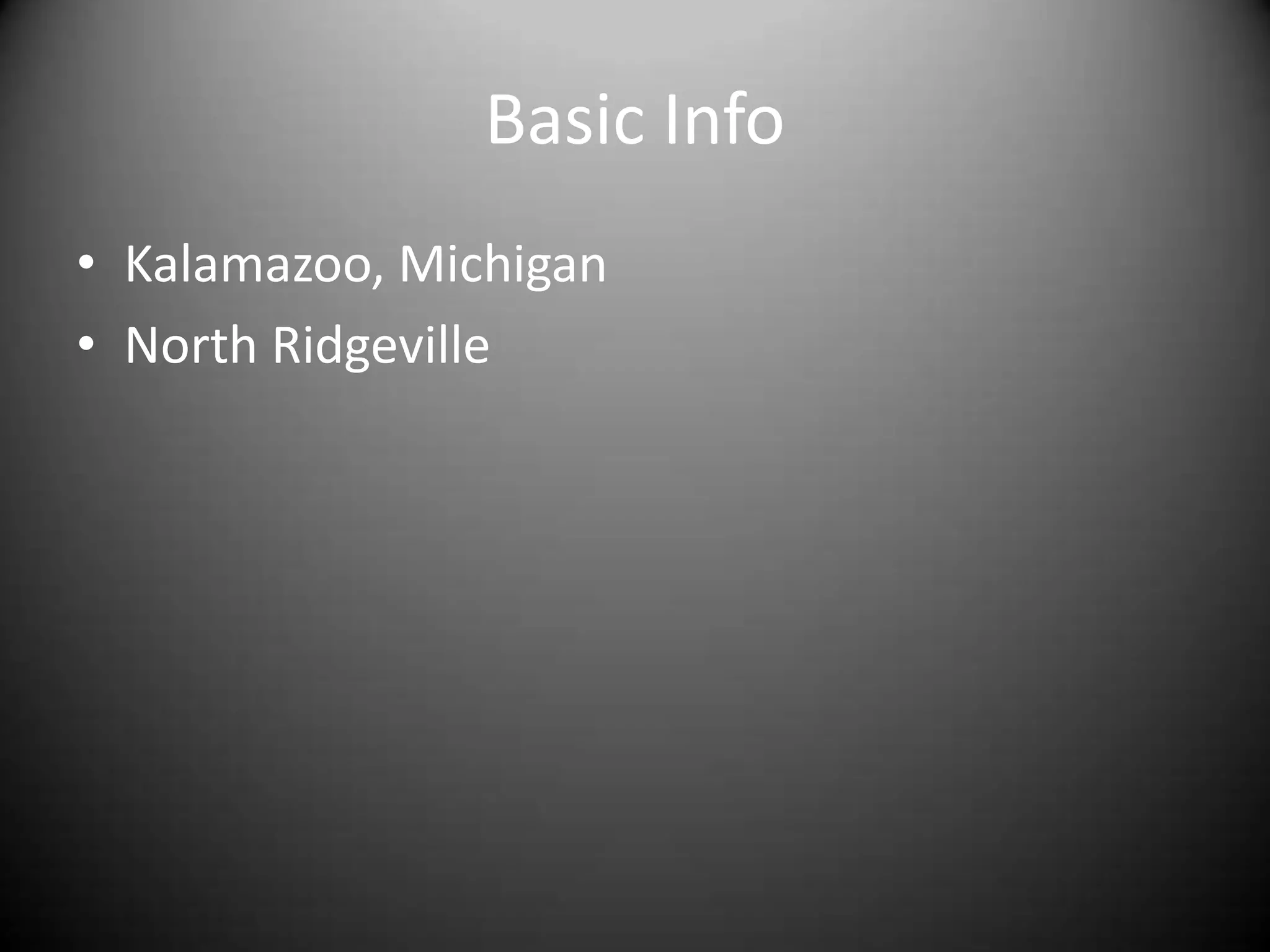 Basic InfoKalamazoo, MichiganNorth Ridgeville