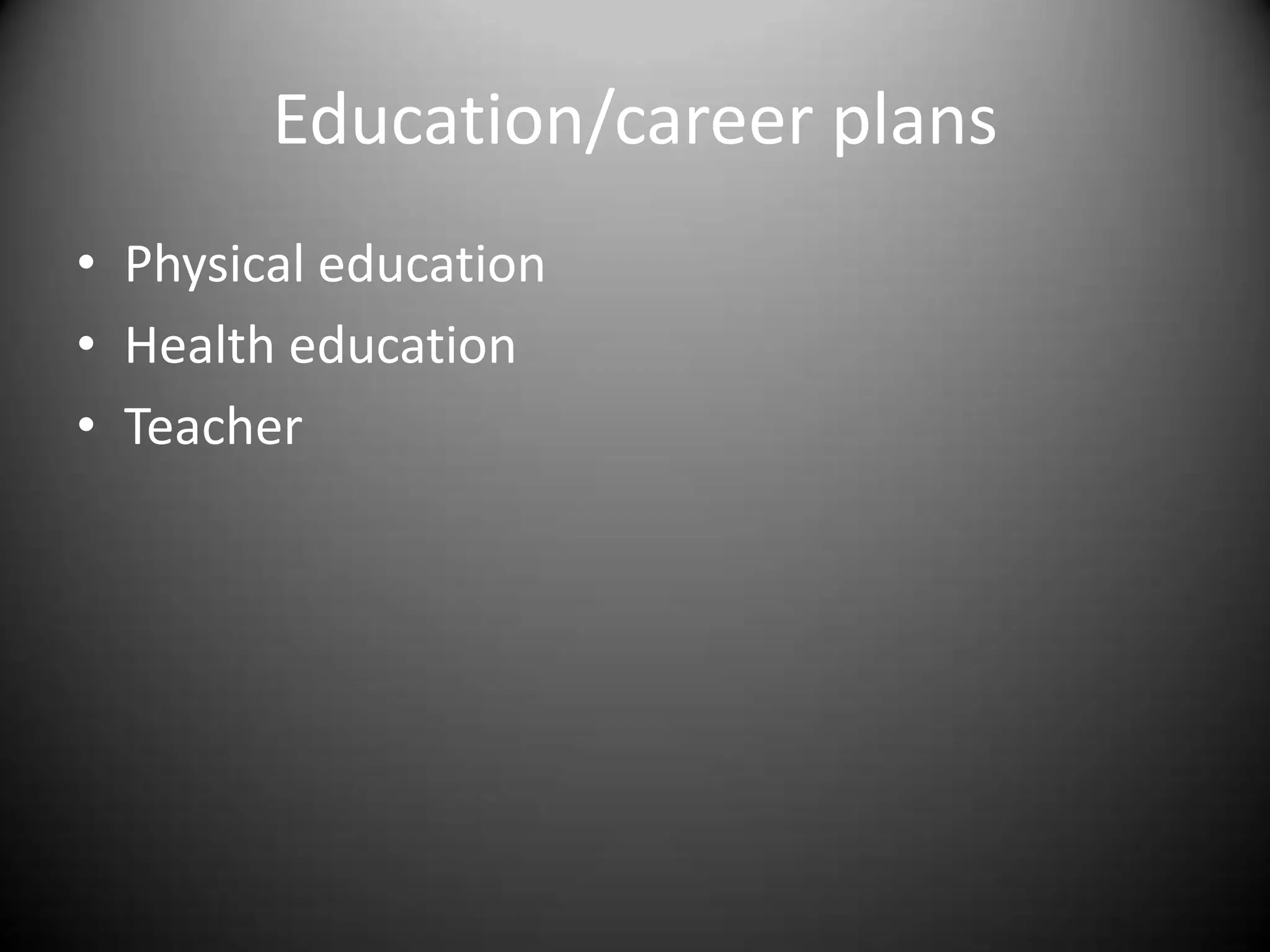 Education/career plansPhysical educationHealth educationTeacher