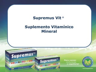 Supremus Vit   ®   Suplemento Vitamínico Mineral 