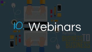 10. Webinars
 