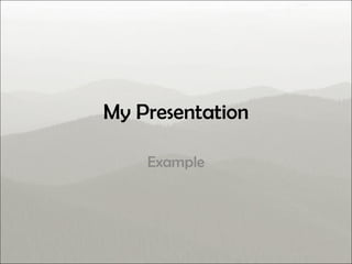 My Presentation Example 