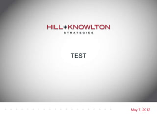 TEST




       May 7, 2012
 