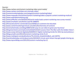 Sources: http://www.reelseo.com/content-marketing-video-social-media/ http://www.reelseo.com/video-xml-sitemaps-video/ htt...