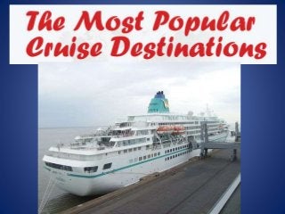 The Most Popular Cruise Destinations