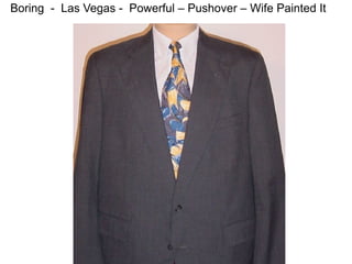 Boring - Las Vegas - Powerful – Pushover – Wife Painted It
 