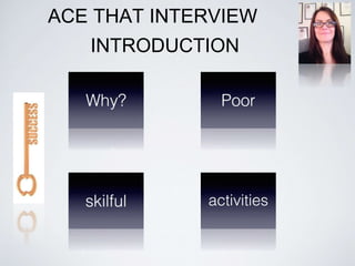 ACE THAT INTERVIEW
INTRODUCTION
ACE THAT INTERVIEW
 