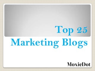 Top 25
Marketing Blogs

 
