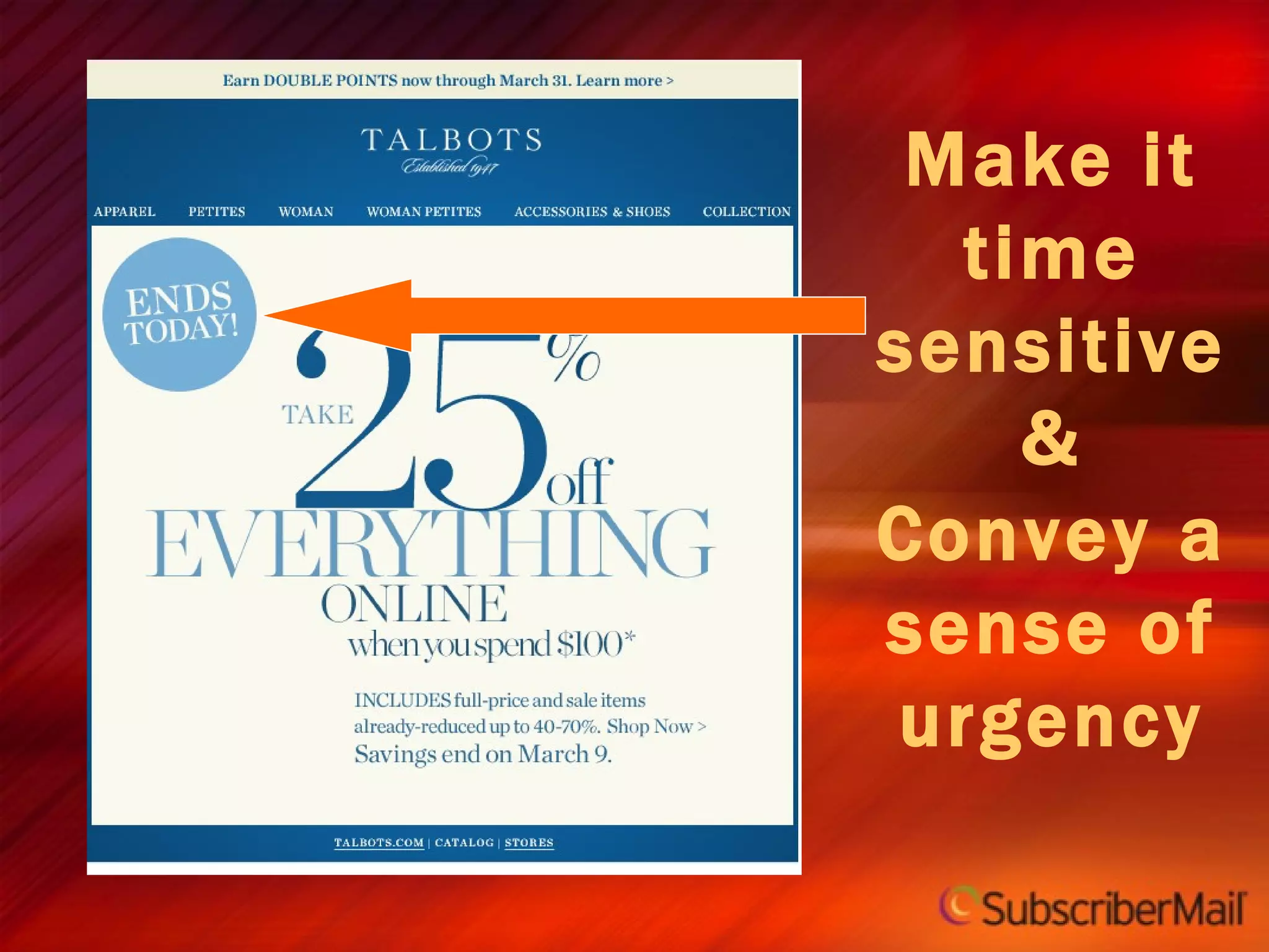 Make it time sensitive & Convey a sense of urgency 
