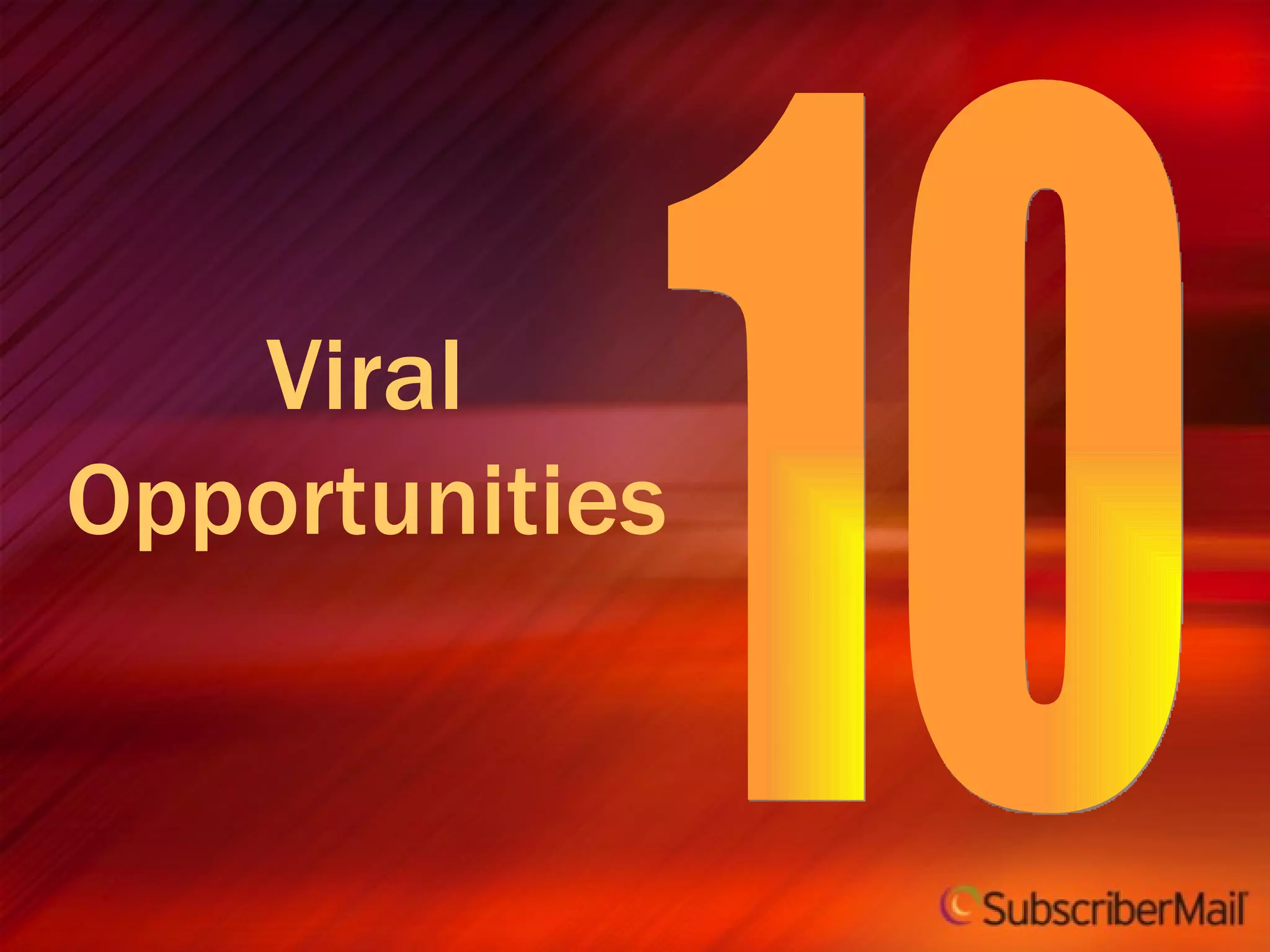 Viral Opportunities 10 