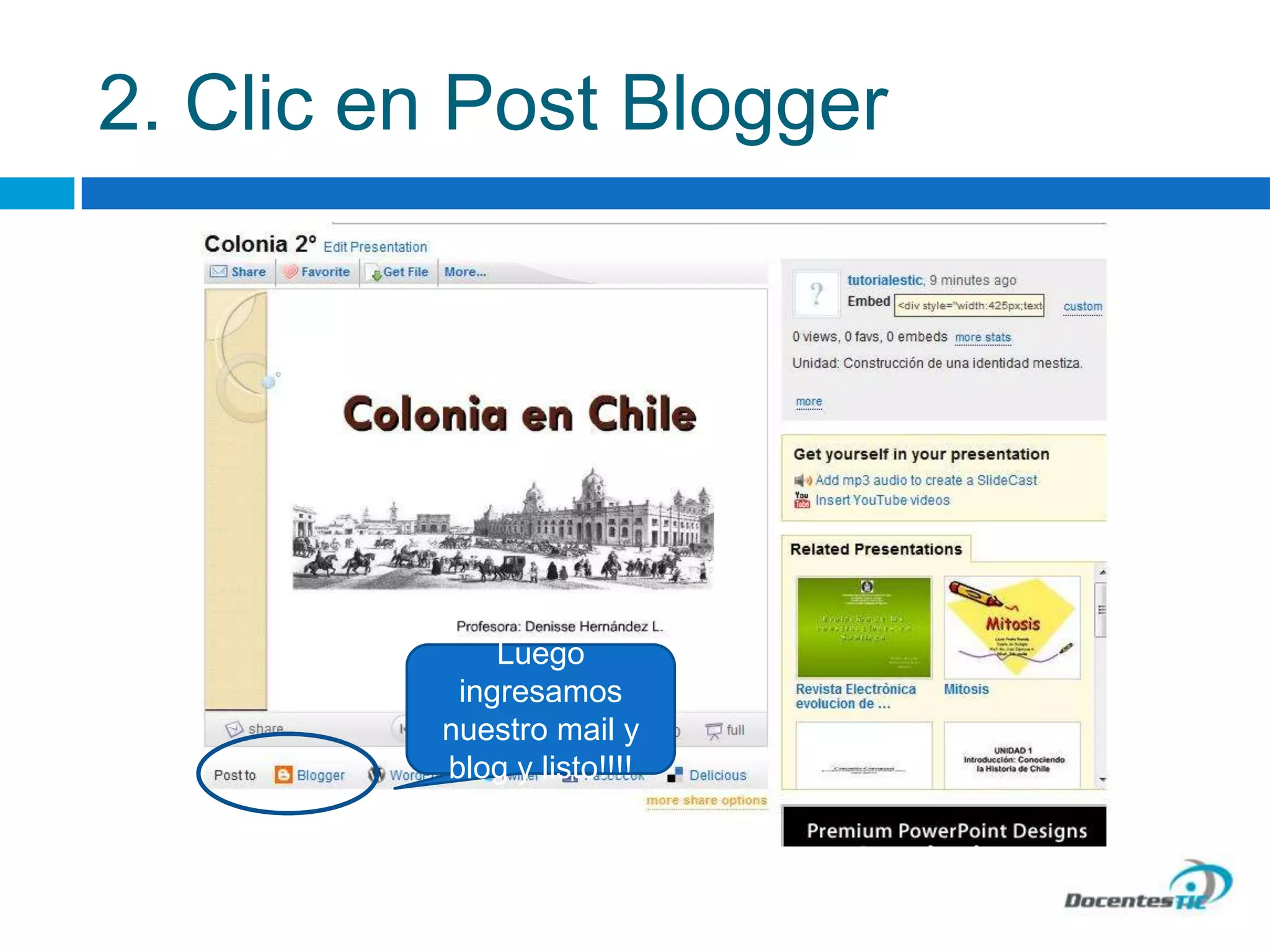 2. Clic en Post Blogger
Luego
ingresamos
nuestro mail y
blog y listo!!!!