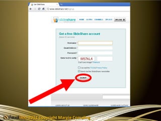 2011 Copyright Margie Comaling
 