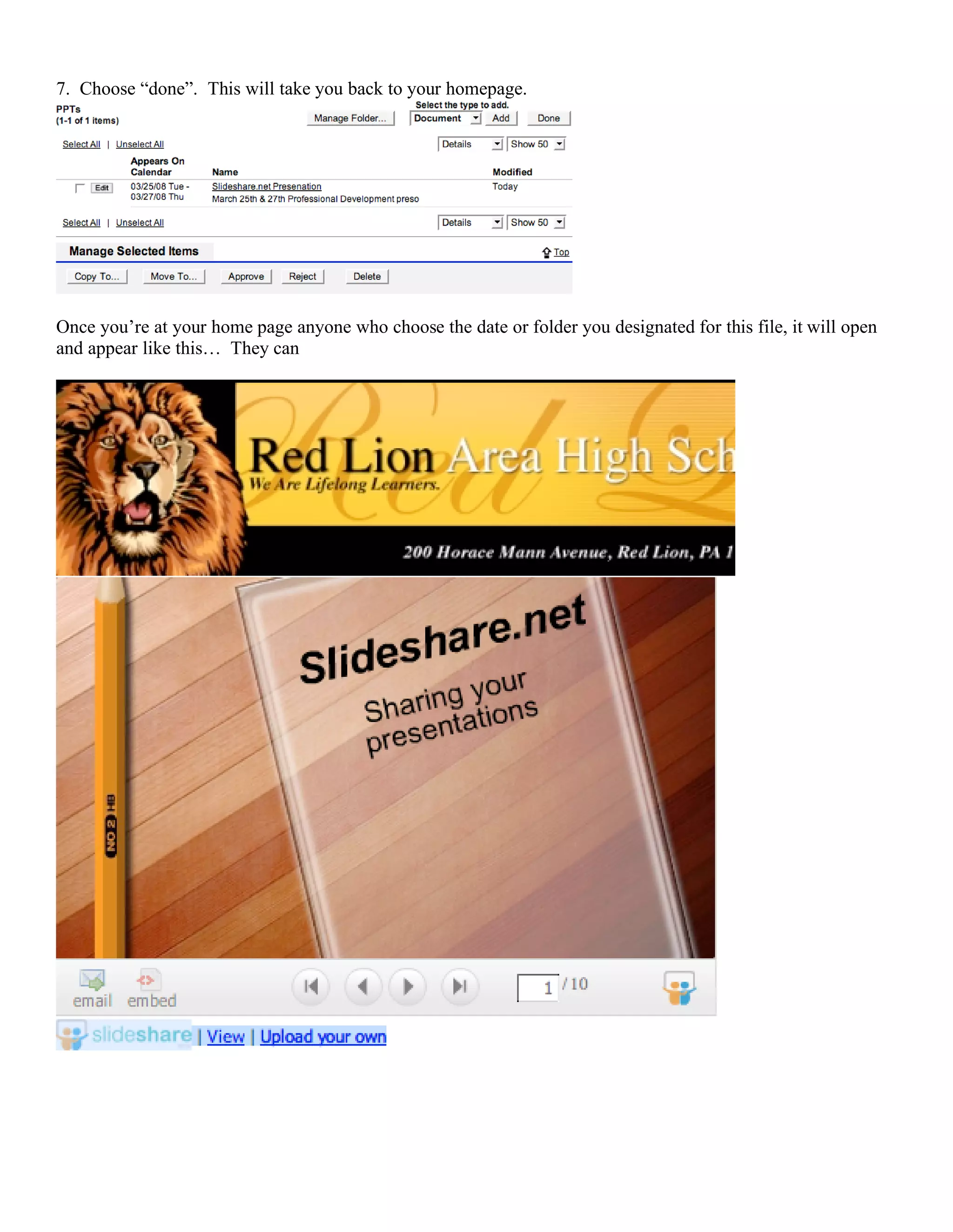 7. Choose “done”. This will take you back to your homepage.




Once you’re at your home page anyone who choose the date or folder you designated for this file, it will open
and appear like this… They can
 