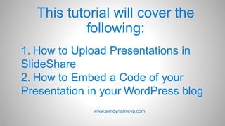How to Upload Presentations in SlideShare and Embed in your Wordpress ...