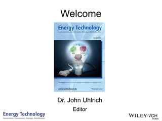 © 2015
Welcome
Dr. John Uhlrich
Editor
 