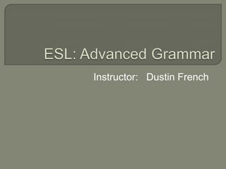 Instructor: Dustin French
 