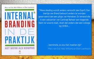 “Mexx-kleding wordt anders verkocht dan Esprit. Een
      biertje van Brand behoort anders te worden
geserveerd dan een pilsje van Heineken. En iemand die
  in een callcenter van Centraal Beheer een klagende
klant te woord staat, doet dat anders dan een collega
                       bij OHRA…




        …tenminste, zo zou het moeten zijn”
         Marc van Eck, Niels Willems en Ellen Leenhouts
 