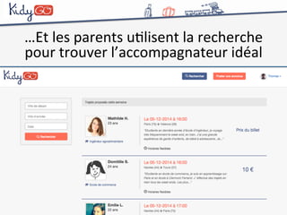 …Et 
les 
parents 
uClisent 
la 
recherche 
pour 
trouver 
l’accompagnateur 
idéal 
 