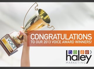 CONGRATULATIONS
TO OUR 2013 VOICE AWARD WINNERS!

 