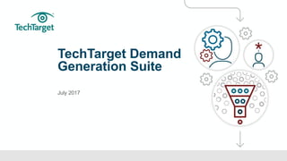 ©TechTarget 1
Why Demand
Generation Funnels
Are a Limiting
Approach
TechTarget Demand Generation Suite
 