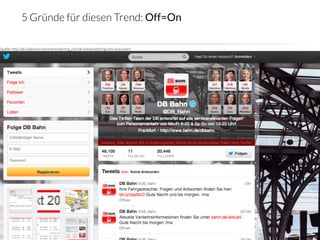 5 Gründe für diesen Trend: Off=On

Quelle: http://de.slideshare.net/trendwatching_com/de-trendwatchingcoms-presumers




                         crowdsourced innovation 
                                   9
 