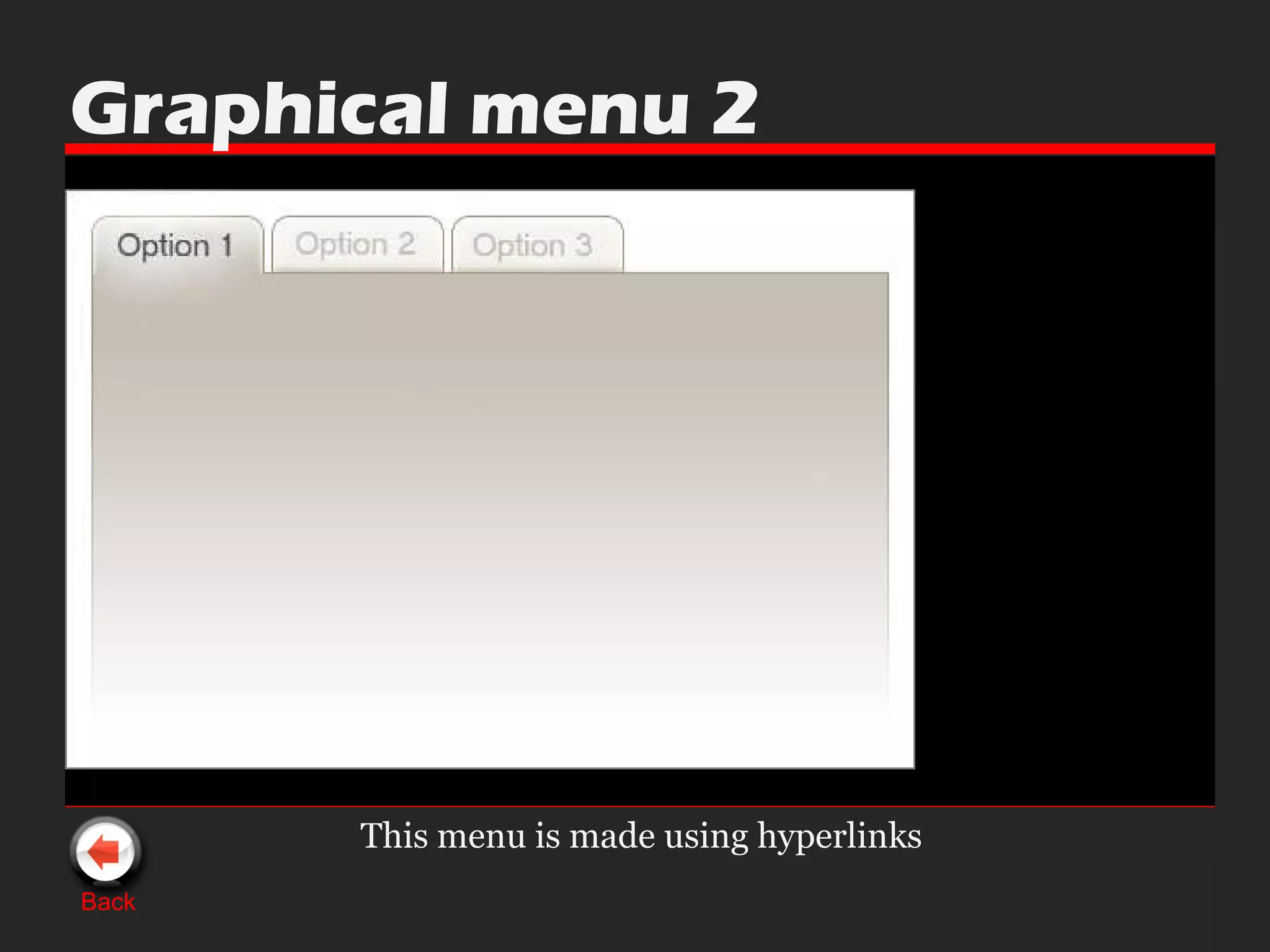 Graphical menu 2 Back This menu is made using hyperlinks 