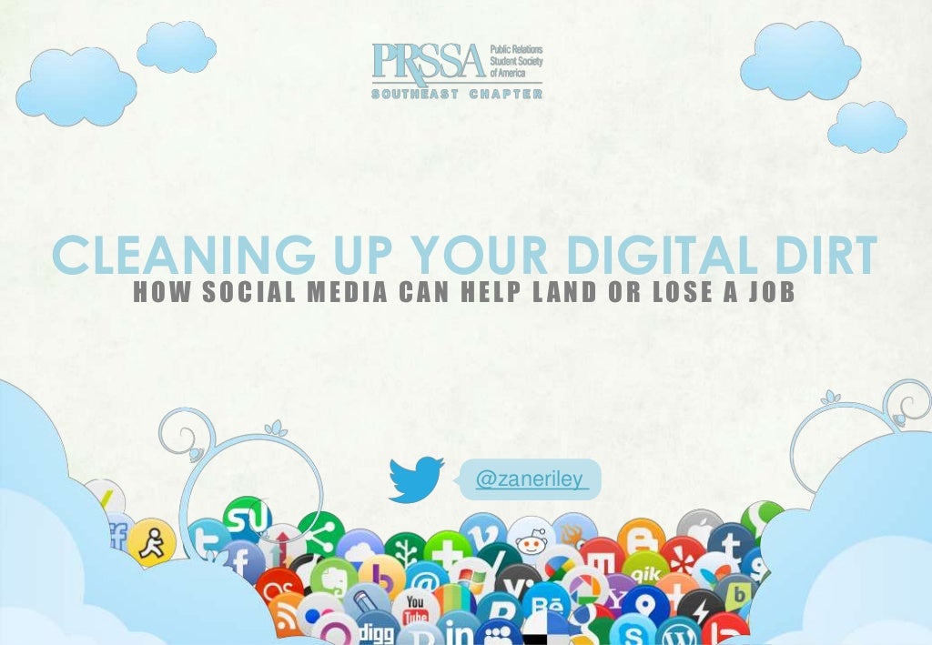 Clean Up Your Digital Dirt How Social media Can Help You Land or Lose