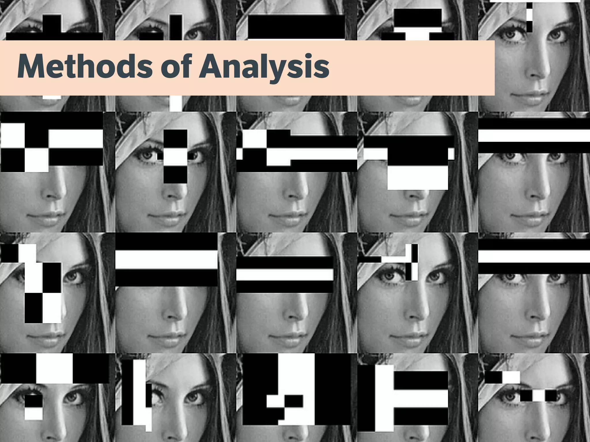 Haar based detection by Adam Harvey
Methods of Analysis
 