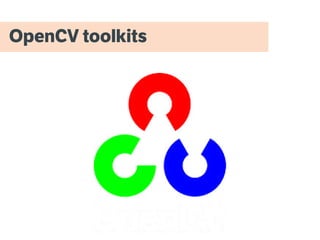 OpenCV toolkits
 