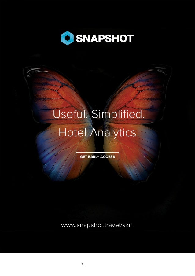 2
Useful. Simplified.
Hotel Analytics.
www.snapshot.travel/skift
GET EARLY ACCESS
 