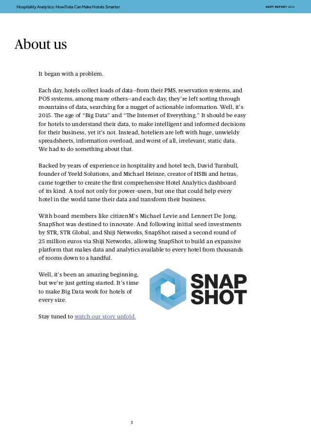 Hospitality Analytics: How Data Can Make Hotels Smarter SKIFT REPORT 2015
3
It began with a problem.
Each day, hotels coll...