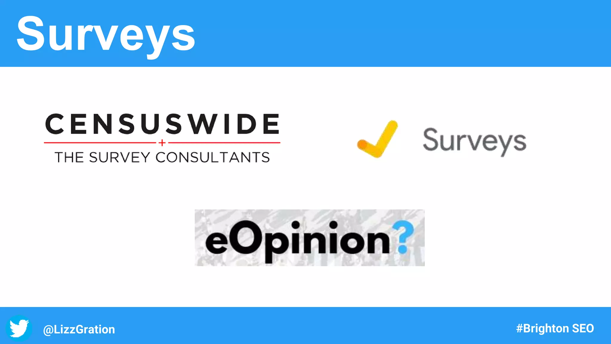 @LizzGration #Brighton SEO
Surveys
 