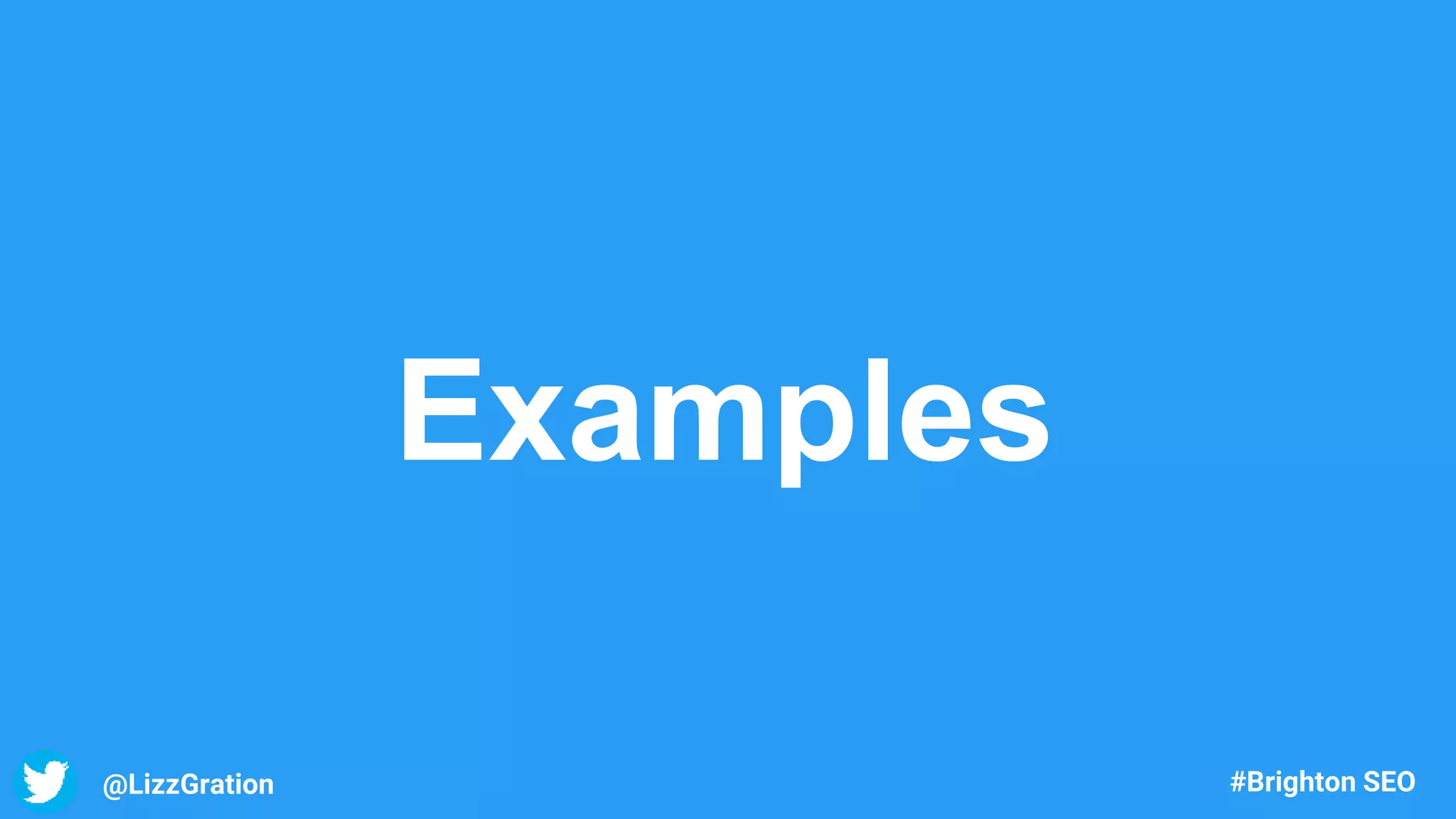 @LizzGration #Brighton SEO
Examples
 