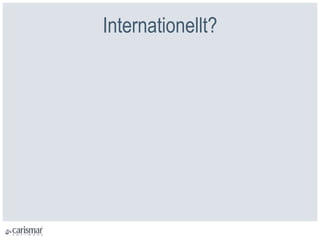 Internationellt?
 