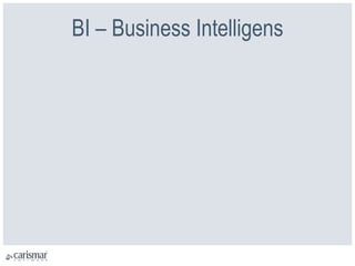 BI – Business Intelligens
 