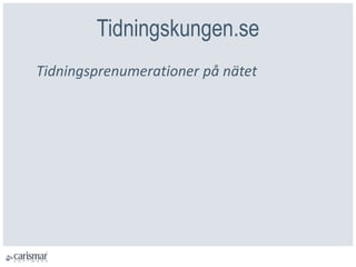 Tidningskungen.se
Tidningsprenumerationer på nätet
 