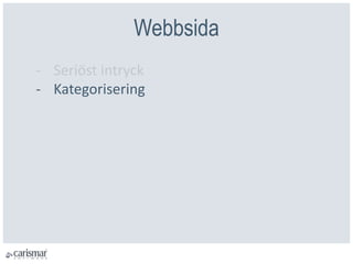 Webbsida
- Seriöst intryck
- Kategorisering
 