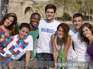 Improve policy
 