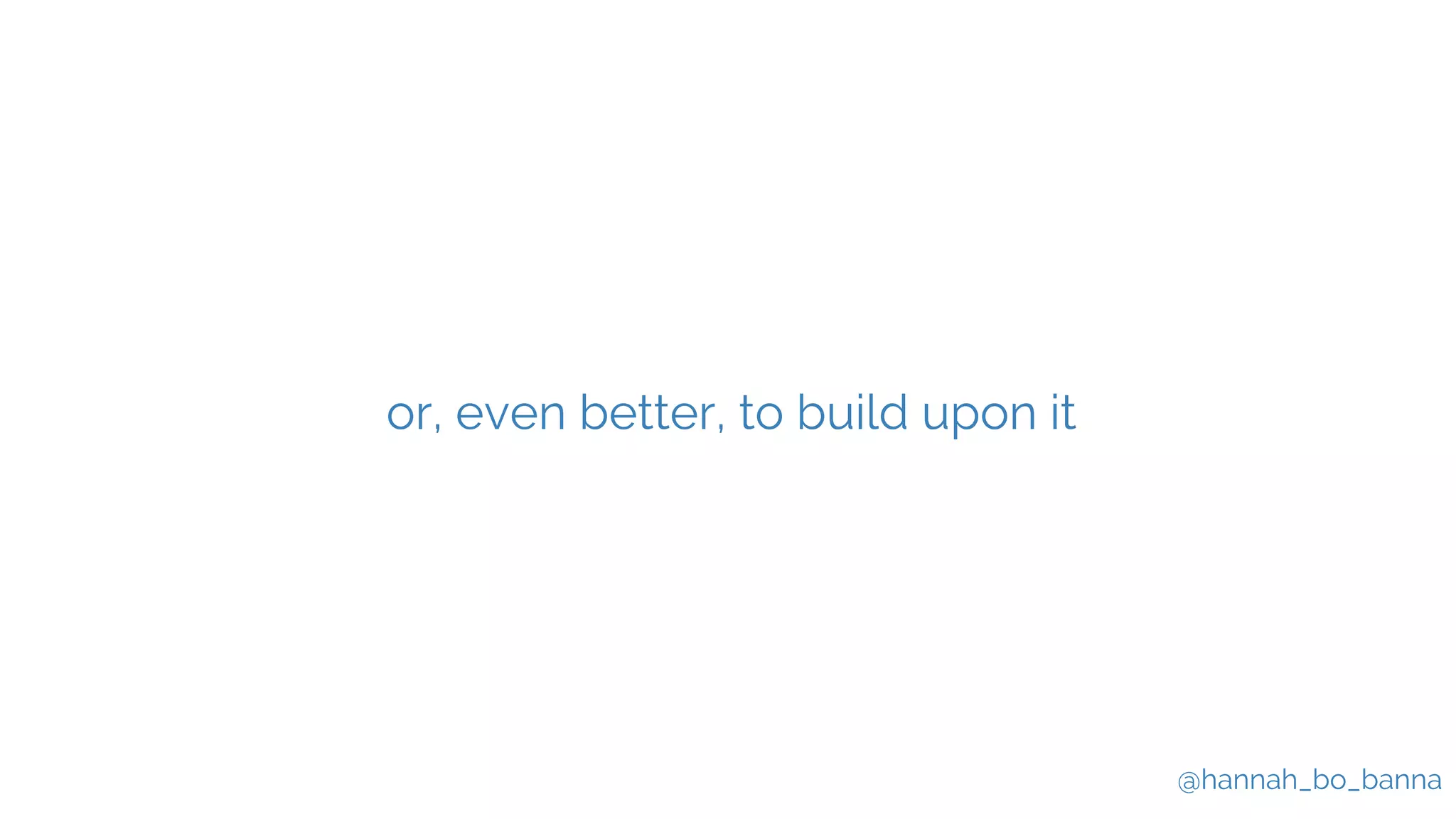 @hannah_bo_banna
or, even better, to build upon it
 