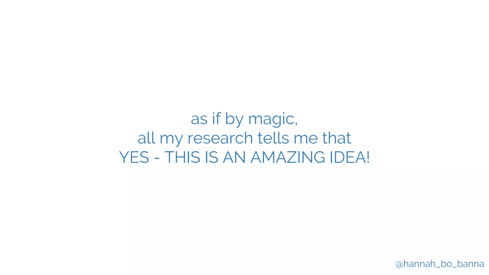 @hannah_bo_banna
as if by magic,
all my research tells me that
YES - THIS IS AN AMAZING IDEA!
 