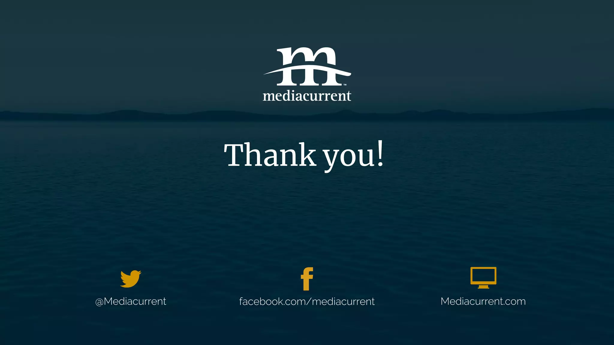 @Mediacurrent Mediacurrent.comfacebook.com/mediacurrent
Thank you!
 