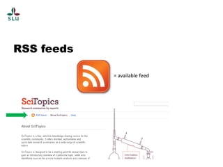 RSS feeds

            = available feed
 