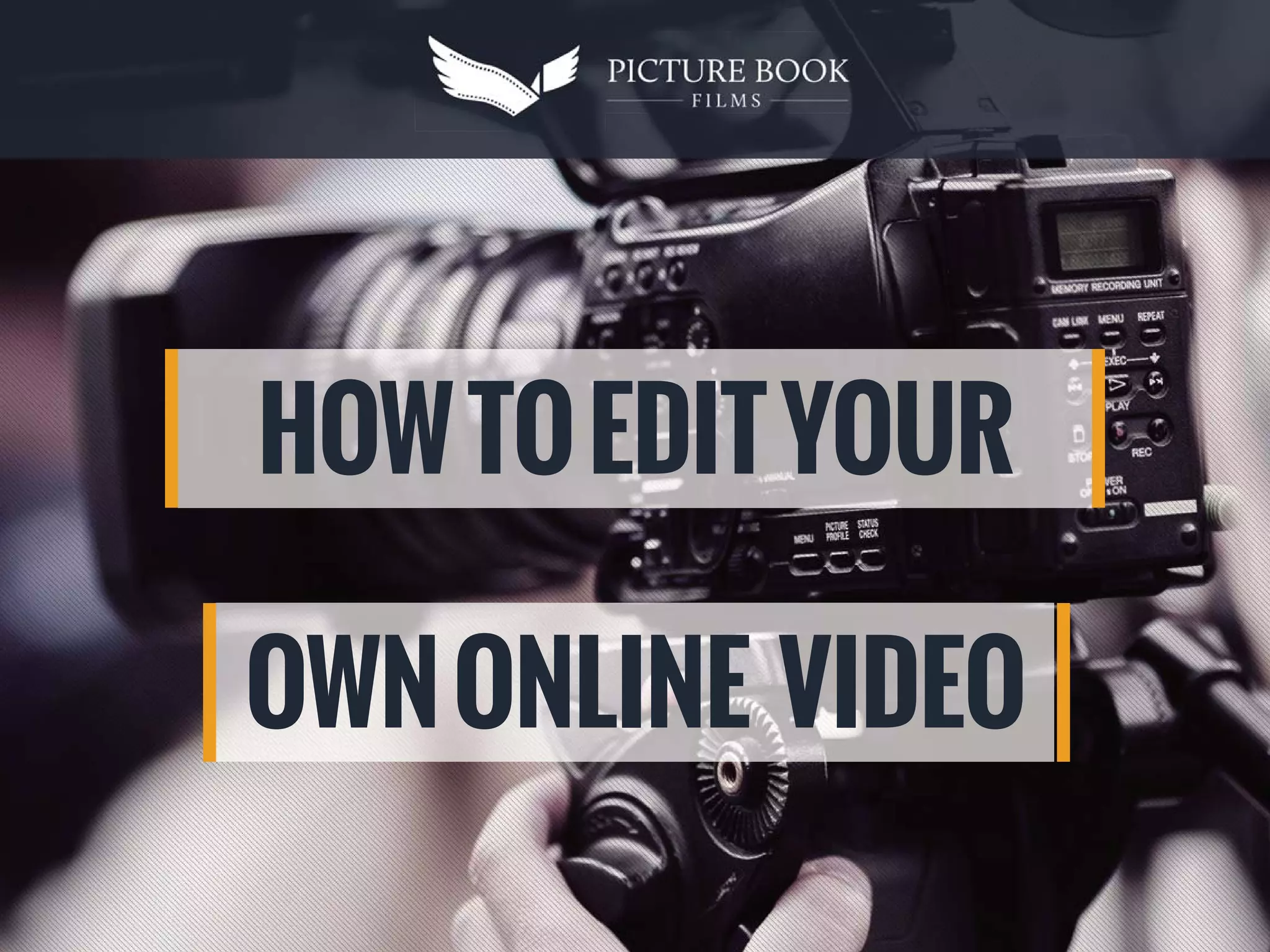 HOWTOEDITYOUR
OWNONLINE VIDEO
 