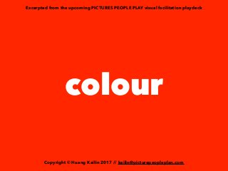 colour
Copyright © Huang Kailin 2017 // kailin@picturepeopleplan.com
Excerpted from the upcoming PICTURES PEOPLE PLAY visu...