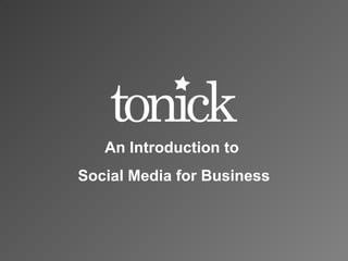 An Introduction to  Social Media for Business 