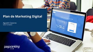 Plan de Marketing Digital
Agustín Casorzo
Socio Fundador
 