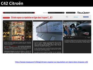 C42 Citroën http://www.newquest.fr/blog/citroen-expose-sa-reputation-en-ligne-dans-lespace-c42