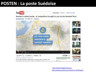 POSTEN : La poste Suédoise http://www.tryggahander.nu/http://www.youtube.com/watch?v=-j0PXi2wz6Y